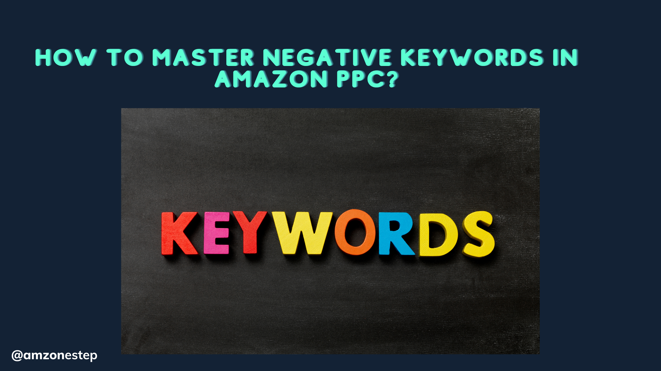 How To Master Negative Keywords in Amazon PPC?