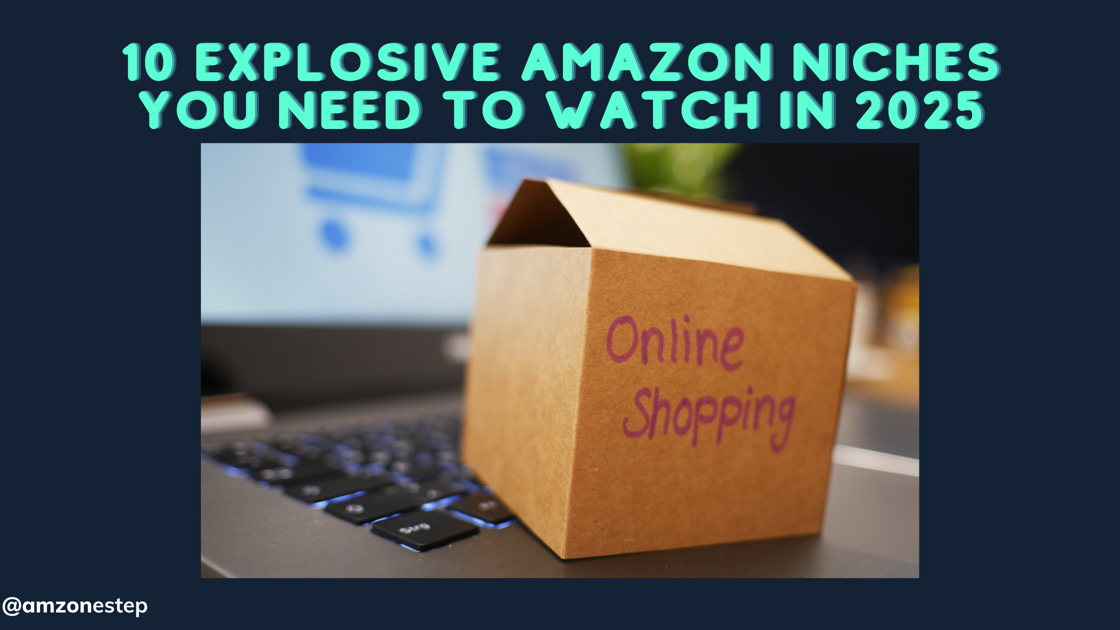 10 Explosive Amazon Niches You Need to Watch in 2025