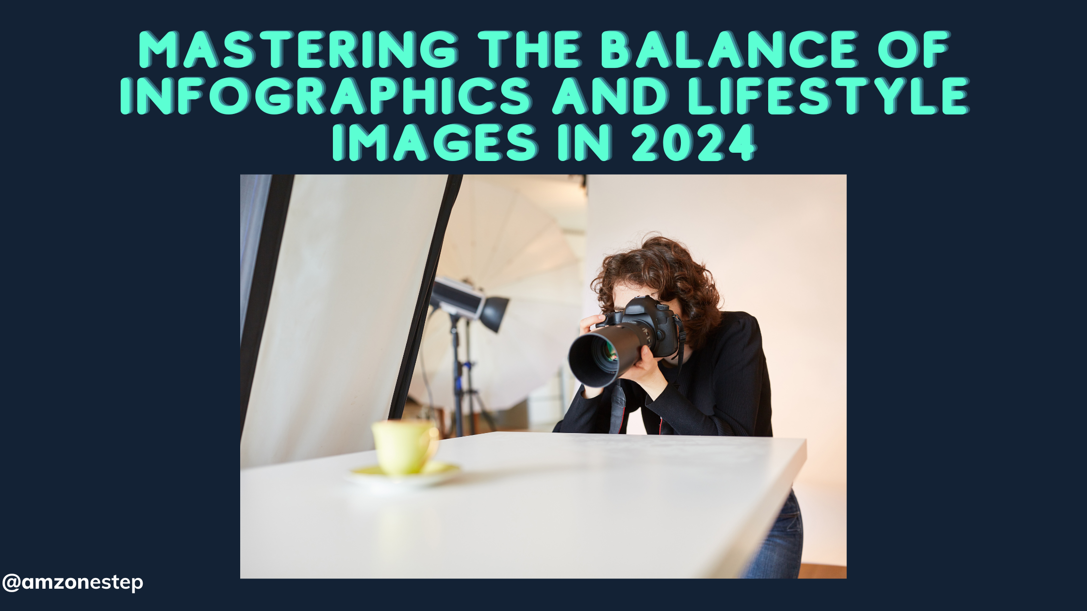 Mastering the Balance of Infographics and Lifestyle Images In 2024