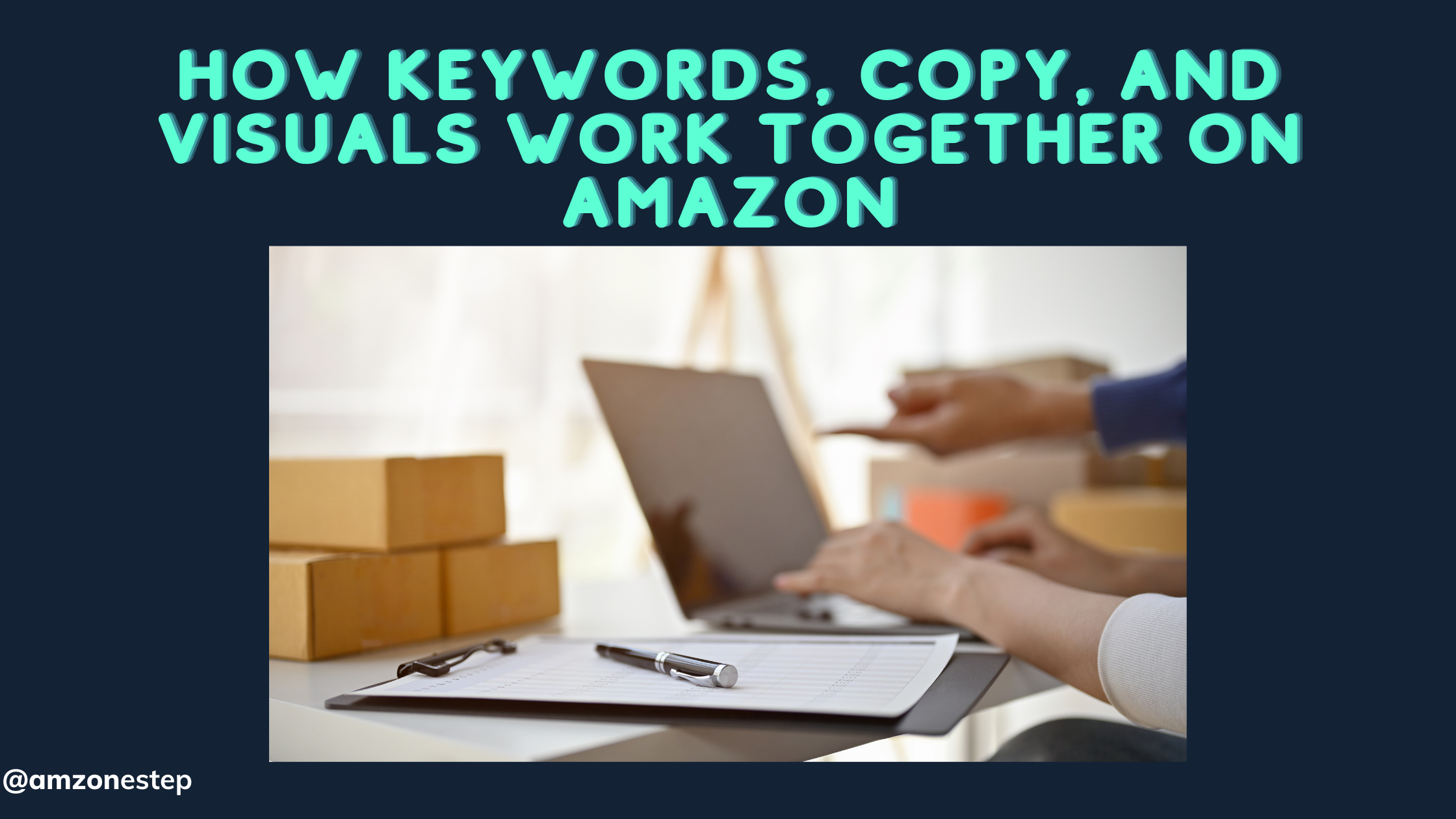 How Keywords, Copy, and Visuals Work Together on Amazon