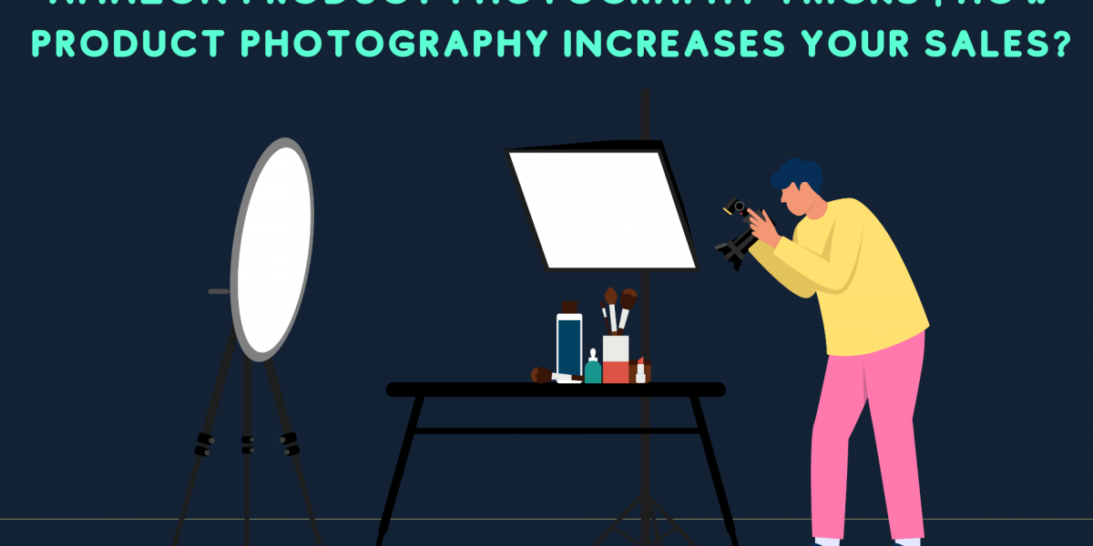 Amazon Product Photography Tricks How Product Photography Increases Your Sales