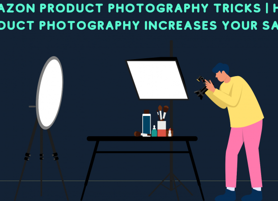 Amazon Product Photography Tricks How Product Photography Increases Your Sales