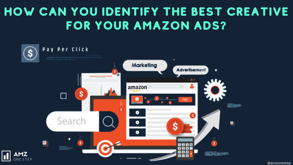 How Can You Identify the Best Creative for Your Amazon Ads