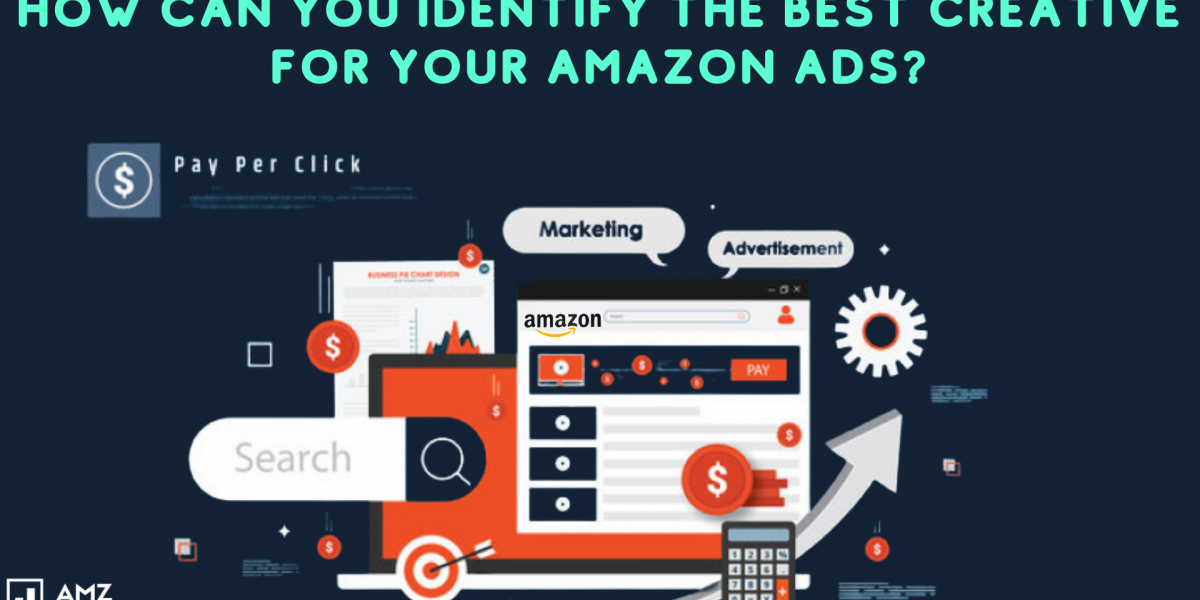 How Can You Identify the Best Creative for Your Amazon Ads