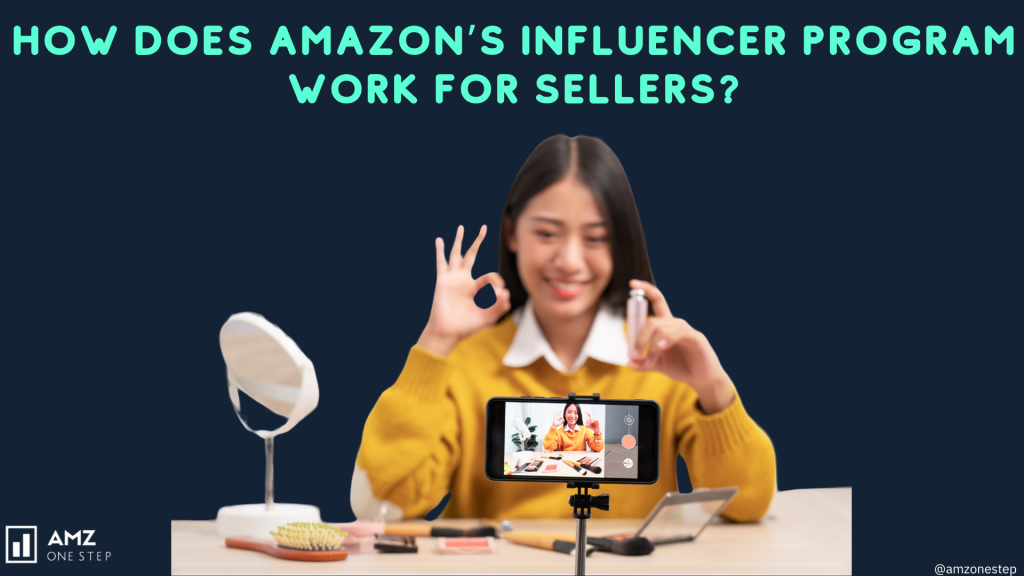 How Does Amazon’s Influencer Program Work for Sellers