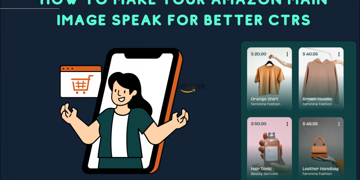 How To Make Your Amazon Main Image Speak For Better CTRs