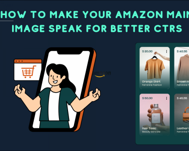 How To Make Your Amazon Main Image Speak For Better CTRs