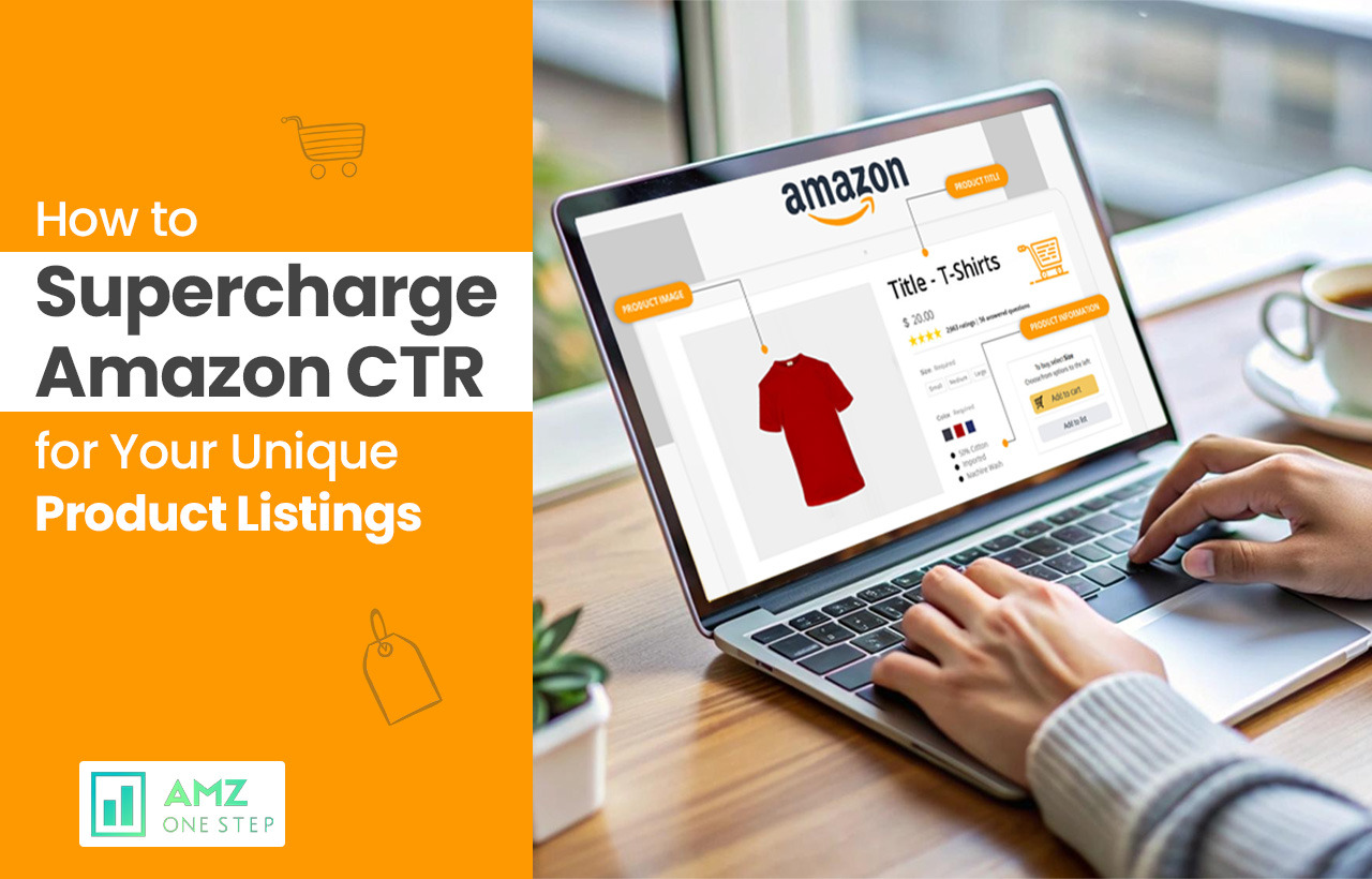 How To Supercharge Amazon CTR for Your Unique Product Listings