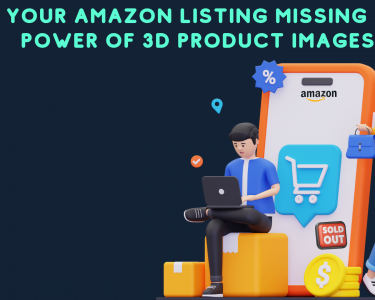 Is Your Amazon Listing Missing the Power of 3D Product Images