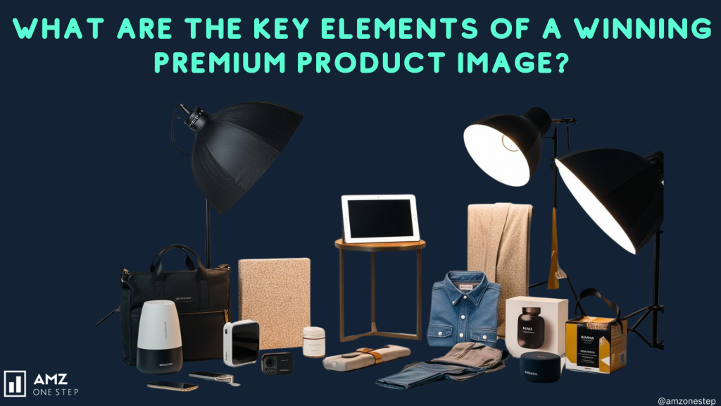 What Are the Key Elements of a Winning Premium Product Image