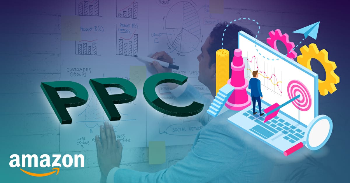 Amazon PPC : All You Need To Know About Amazon PPC Campaigns
